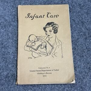Infant Care Publication No. 8 U.S. Dept of Labor Children’s Bureau (1932) Rare
